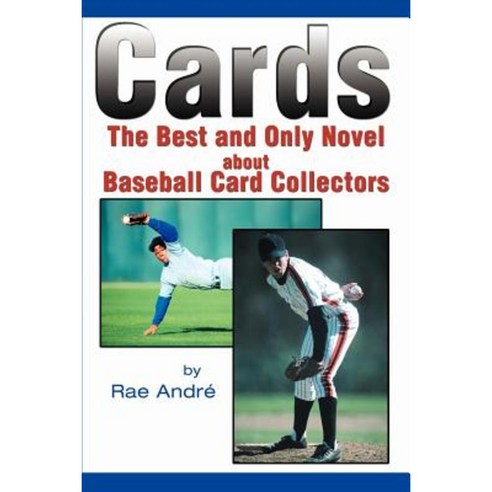 Cards: The Best and Only Novel about Baseball Card Collectors Paperback, iUniverse