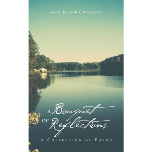 A Bouquet of Reflections: A Collection of Poems Paperback, Partridge India