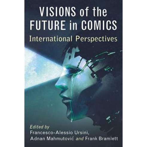 Visions of the Future in Comics: International Perspectives Paperback, McFarland & Company
