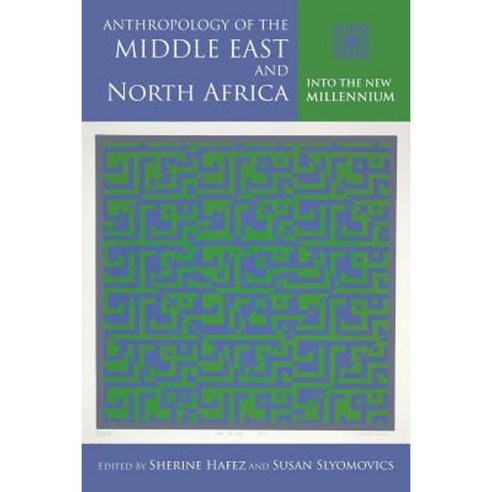 Anthropology of the Middle East and North Africa: Into the New Millennium Paperback, Indiana University Press