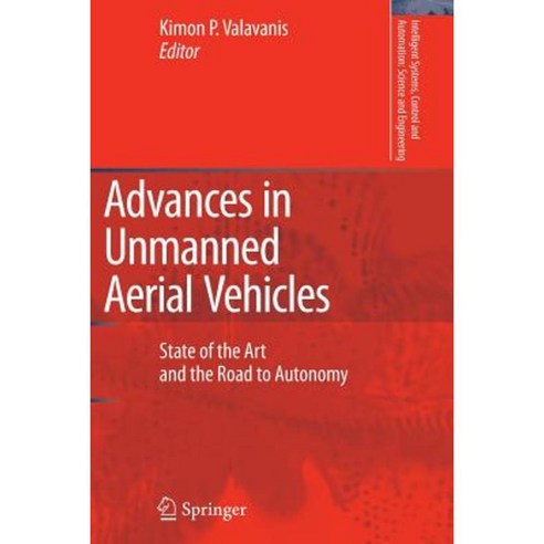 Advances in Unmanned Aerial Vehicles: State of the Art and the Road to Autonomy Paperback, Springer