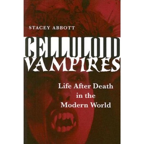 Celluloid Vampires: Life After Death in the Modern World Paperback, University of Texas Press