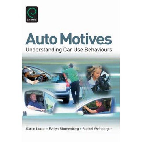 Auto Motives: Understanding Car Use Behaviours Hardcover, Emerald Group Publishing