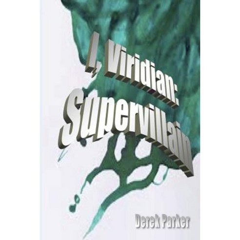 I Viridian: Supervillain Paperback, Createspace Independent Publishing Platform