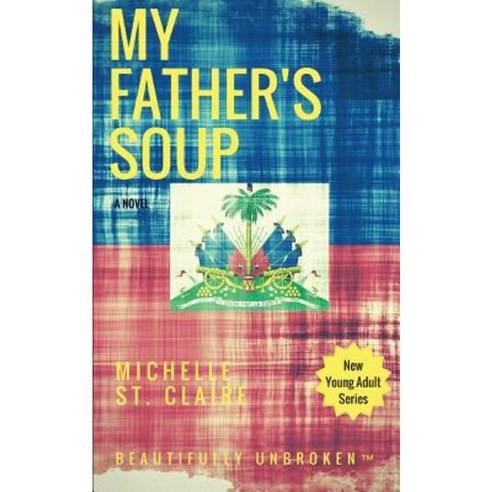 My Father''s Soup Paperback, May 3rd Books, Inc.