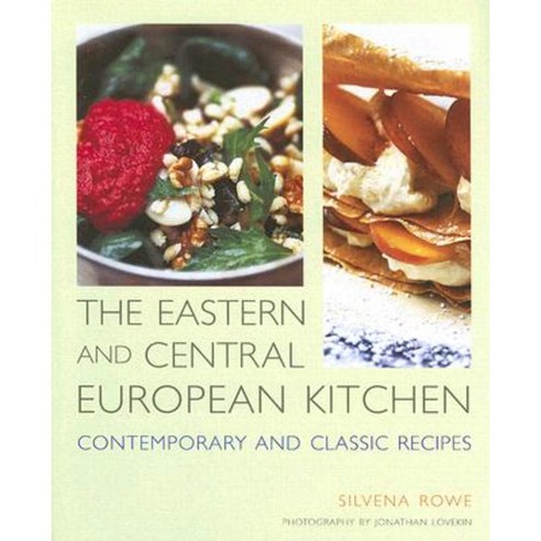 The Eastern and Central European Kitchen: Contemporary & Classic ...
