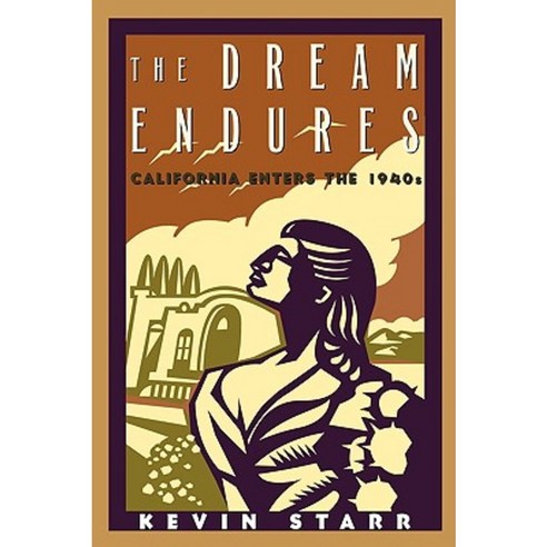 The Dream Endures: California Enters the 1940s Paperback, Oxford University Press, USA