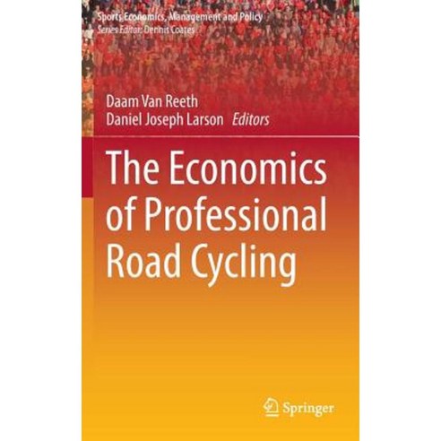 The Economics of Professional Road Cycling Hardcover, Springer