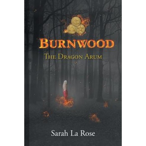 Burnwood: The Dragon Arum Paperback, Authorhouse
