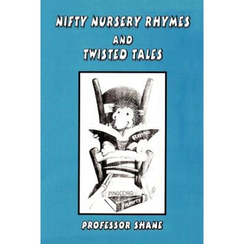 Nifty Nursery Rhymes and Twisted Tales Paperback, Authorhouse