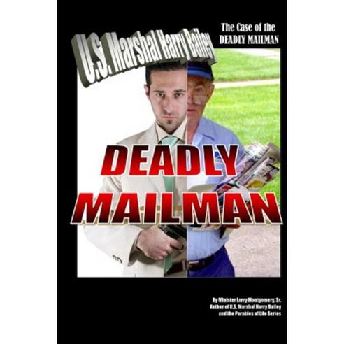 The Case of the Deadly Mailman: Deadly Mailman Paperback, Emerging Business Group, Incorporated