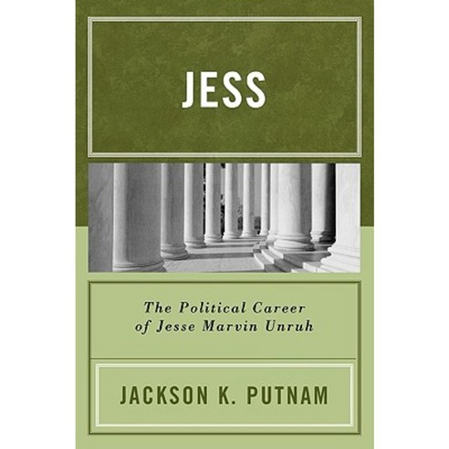 Jess: The Political Career of Jesse Marvin Unruh Hardcover, Upa