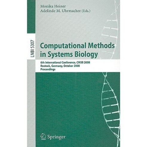Computational Methods in Systems Biology: 6th International Conference CMSB 2008 Rostock Germany October 12-15 2008. Proceedings Paperback, Springer