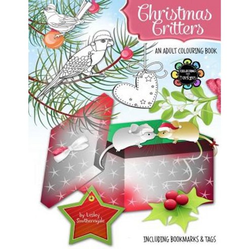 Christmas Critters - A Christmas Colouring Book for Adults Paperback, Createspace Independent Publishing Platform