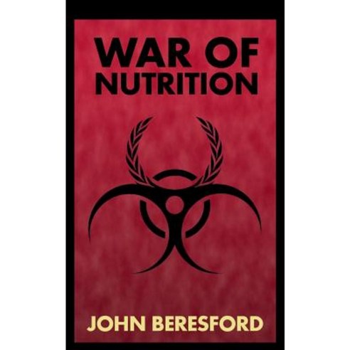 War of Nutrition Paperback, Createspace Independent Publishing Platform