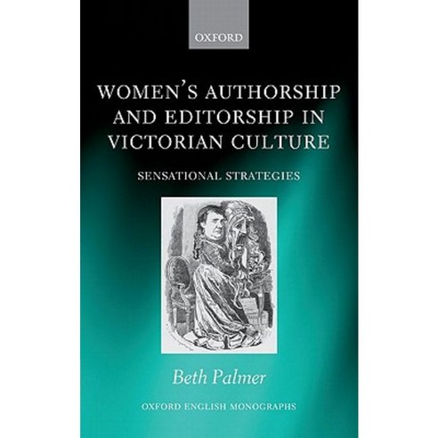 Women''s Authorship and Editorship in Victorian Culture: Sensational Strategies Hardcover, OUP Oxford
