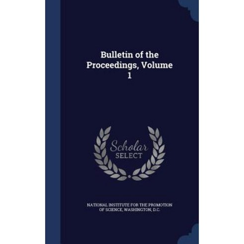Bulletin of the Proceedings Volume 1 Hardcover, Sagwan Press
