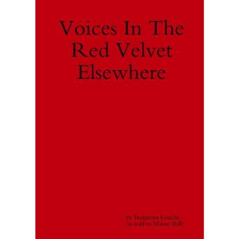 Voices in the Red Velvet Elsewhere Paperback, Lulu.com