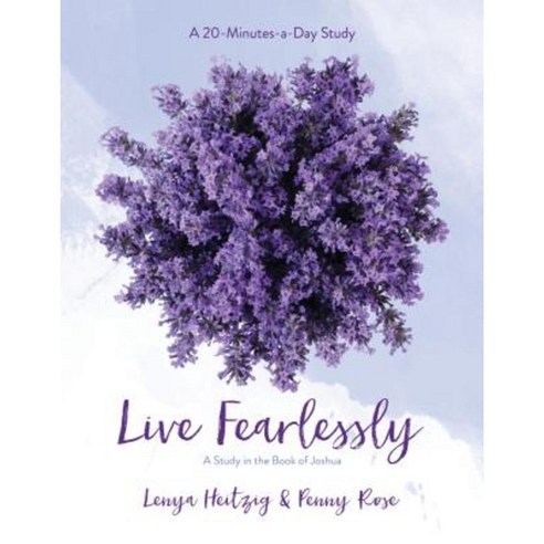Live Fearlessly: A Study in the Book of Joshua Paperback, David C. Cook