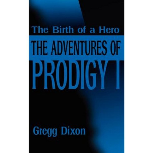 Adventures of Prodigy 1 Paperback, iUniverse