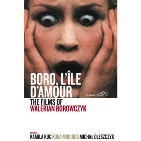 Boro L''Aale D''Amour: The Films of Walerian Borowczyk Hardcover, Berghahn Books
