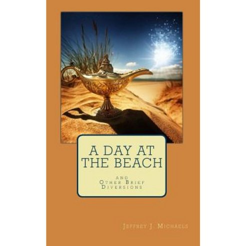 A Day at the Beach: And Other Brief Diversions Paperback, Quintessence Publishing (IL)