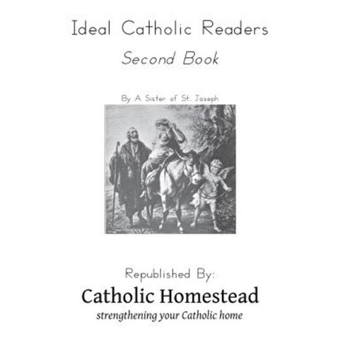 Ideal Catholic Readers Book Two Paperback, Createspace Independent Publishing Platform
