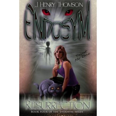 Endosym: Book Four: Resurrection Paperback, J Henry Enterprise, Incorporated