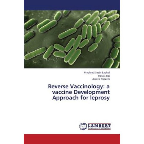 Reverse Vaccinology: A Vaccine Development Approach for Leprosy Paperback, LAP Lambert Academic Publishing
