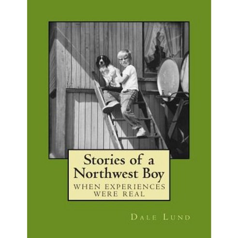 Stories of a Northwest Boy Paperback, Createspace