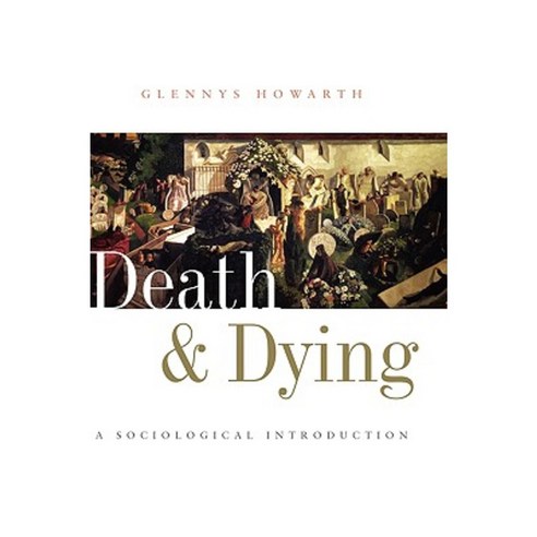 Death and Dying: A Sociological Introduction Hardcover, Polity Press