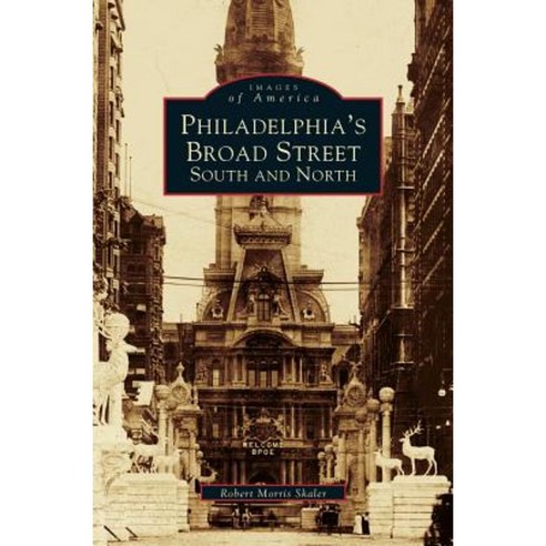 Philadelphia''s Broad Street: South and North Hardcover, Arcadia Publishing Library Editions
