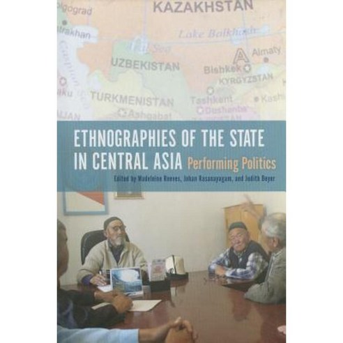 Ethnographies of the State in Central Asia: Performing Politics Hardcover, Indiana University Press