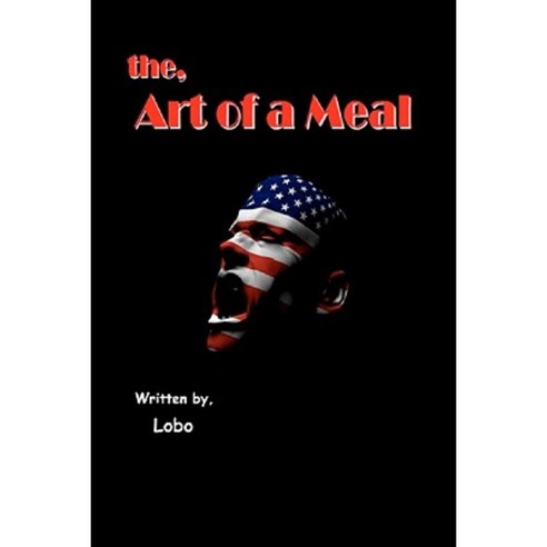 The Art of a Meal Paperback, Createspace Independent Publishing Platform