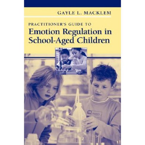 Practitioner''s Guide to Emotion Regulation in School-Aged Children Hardcover, Springer