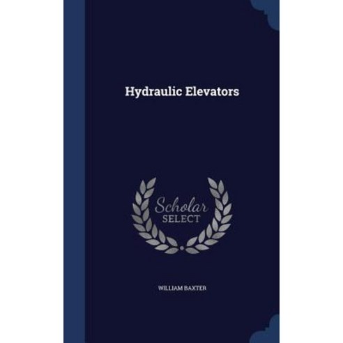 Hydraulic Elevators Hardcover, Sagwan Press