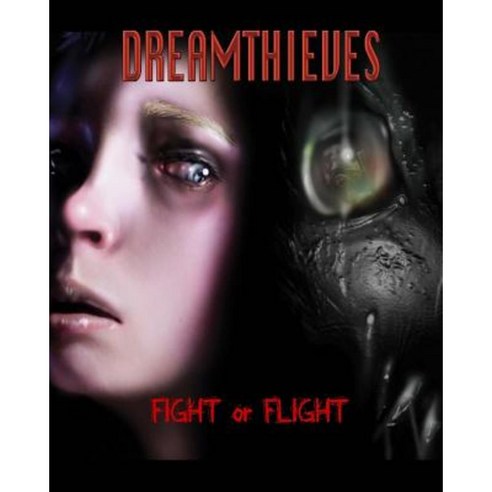 Dreamthieves: Fight or Flight Paperback, Createspace Independent Publishing Platform