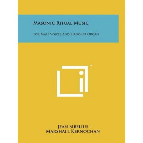 Masonic Ritual Music: For Male Voices and Piano or Organ Paperback, Literary Licensing, LLC
