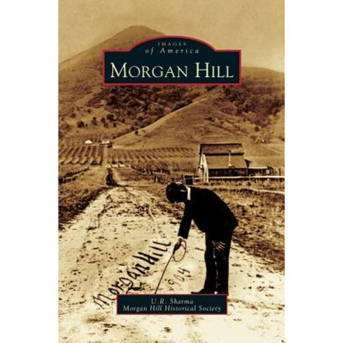 Morgan Hill Hardcover, Arcadia Publishing Library Editions
