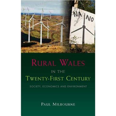 Rural Wales in the Twenty-First Century: Society Economy and Environment Paperback, University of Wales Press