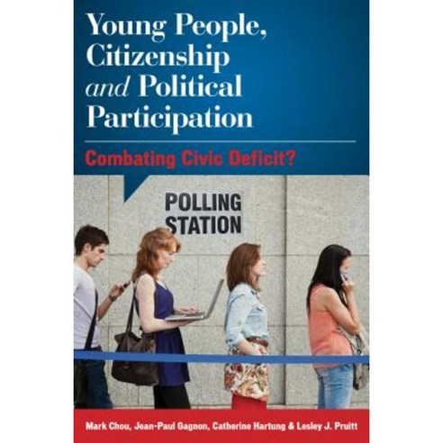 Young People Citizenship and Political Participation: Combating Civic Deficit? Hardcover, Rowman & Littlefield International
