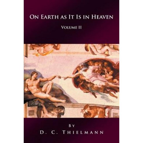 On Earth as It Is in Heaven: Volume II Paperback, iUniverse