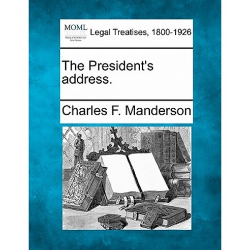 The President''s Address. Paperback, Gale Ecco, Making of Modern Law