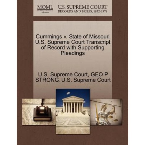 Cummings V. State of Missouri U.S. Supreme Court Transcript of Record with Supporting Pleadings Paperback, Gale Ecco, U.S. Supreme Court Records