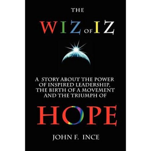 The Wiz of Iz: A Powerful Parable Paperback, Createspace Independent Publishing Platform