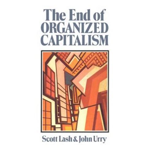 The End of Organized Capitalism Paperback, Polity Press