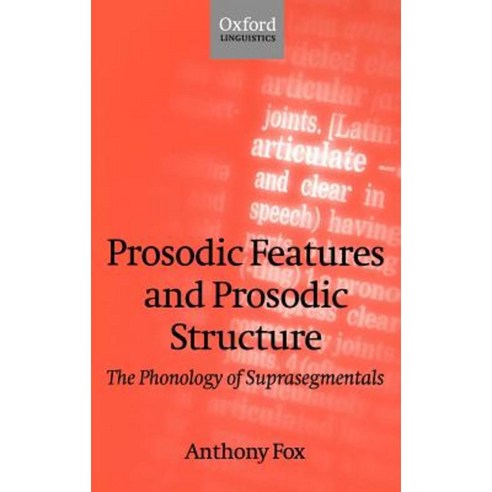 Prosodic Features and Prosodic Structure: The Phonology of Suprasegmentals Hardcover, OUP Oxford
