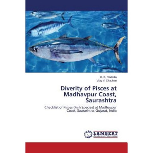 Diverity of Pisces at Madhavpur Coast Saurashtra Paperback, LAP Lambert Academic Publishing