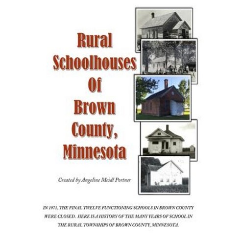 Rural Schoolhouses of Brown County Minnesota Paperback, Createspace Independent Publishing Platform