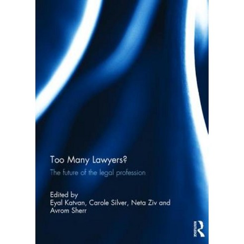 Too Many Lawyers?: The Future of the Legal Profession Hardcover, Routledge